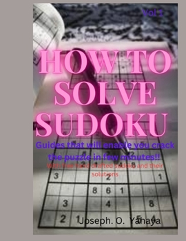 Paperback How to solve Sudoku puzzle: Guides that will enable you crack the puzzle in few minutes Book