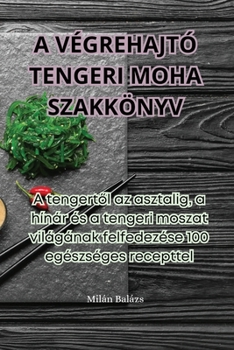 Paperback A Végrehajtó Tengeri Moha Szakkönyv [Hungarian] Book