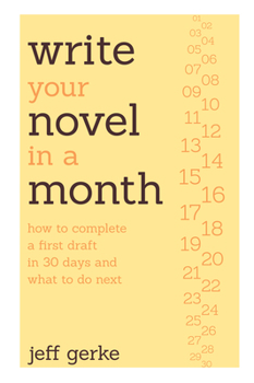 Paperback Write Your Novel in a Month: How to Complete a First Draft in 30 Days and What to Do Next Book