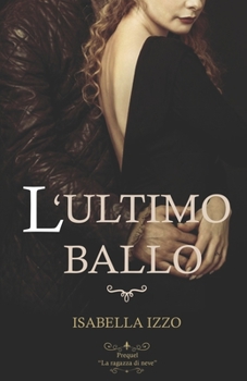 Paperback L'ultimo ballo: Prequel La ragazza di neve [Italian] Book