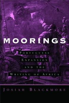 Paperback Moorings: Portuguese Expansion and the Writing of Africa Book