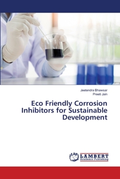 Eco Friendly Corrosion Inhibitors for Sustainable Development