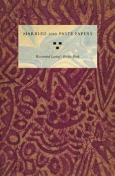 Paperback Marbled and Paste Papers: Rosamond Loring's Recipe Book