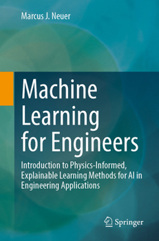 Paperback Machine Learning for Engineers: Introduction to Physics-Informed, Explainable Learning Methods for AI in Engineering Applications Book
