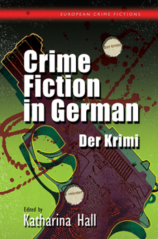 Crime Fiction in German: Der Krimi - Book  of the European Crime Fictions