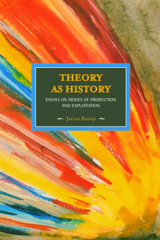 Paperback Theory as History: Essays on Modes of Production and Exploitation Book
