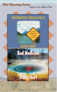 Paperback Unfriendly Persuasion / Bad Medicine Wild Wyoming Vol 1 and 2 Book