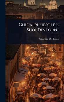 Hardcover Guida Di Fiesole E Suoi Dintorni [Italian] Book