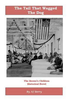 Paperback The Tail That Wagged The Dog: The Brown's Children Book