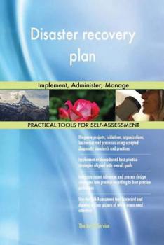 Disaster Recovery Plan: Implement, Administer, Manage