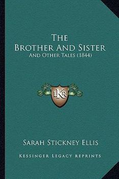 Paperback The Brother And Sister: And Other Tales (1844) Book