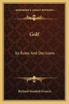 Golf: Its Rules And Decisions