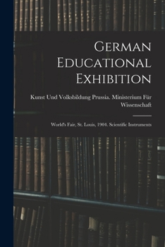 Paperback German Educational Exhibition: World's Fair, St. Louis, 1904. Scientific Instruments Book