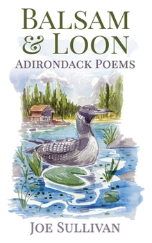 Paperback Balsam & Loon: Adirondack Poems Book