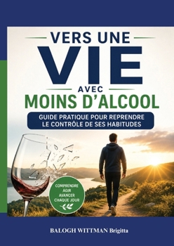 Paperback Vers une vie avec moins d'alcool [French] Book