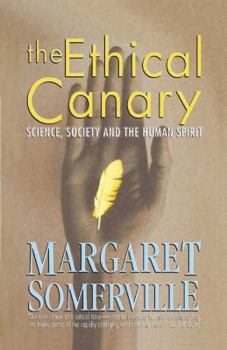 Paperback The Ethical Canary: Science, Society and the Human Spirit Book