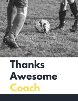 Thanks Awesome Coach: Blank Half Wide Ruled Lined Journal : Soccer Coach Appreciation Book