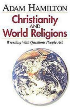 Paperback Christianity and World Religions - Participant's Book: Wrestling with Questions People Ask Book