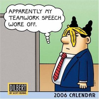 Calendar Dilbert: Apparently My Teamwork Speech Wore Off 2006 Mini Wall Calend Book