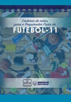 Paperback Caderno de notas para o Preparador Físico de Futebol [Portuguese] Book