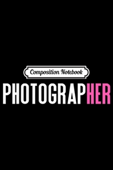 Composition Notebook: Official Photographer - Photographer Gift For Women Journal/Notebook Blank Lined Ruled 6x9 100 Pages