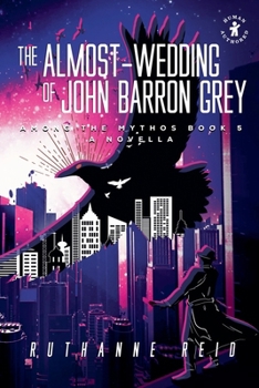 The Almost-Wedding of John Barron Grey (Among the Mythos)