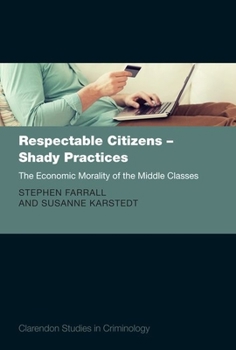 Hardcover Respectable Citizens - Shady Practices: The Economic Morality of the Middle Classes Book