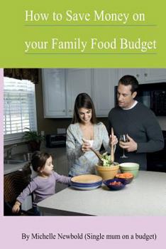 Paperback How To Save Money On Your Family Food Budget Book