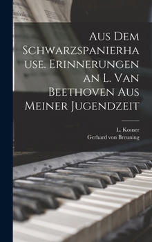 Hardcover Aus dem Schwarzspanierhause. Erinnerungen an L. van Beethoven aus Meiner Jugendzeit [German] Book