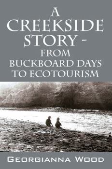 Paperback A Creekside Story - From Buckboard Days to Ecotourism Book