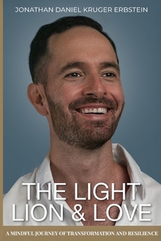 The Light Lion and Love: A Mindful Journey of Transformation and Resilience