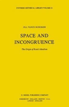 Hardcover Space and Incongruence: The Origin of Kant's Idealism Book