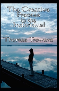 Paperback The Creative Process in the Individual: Illustrated Edtion Book