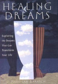 Hardcover Healing Dreams: Exploring the Dreams That Can Transform Your Life Book
