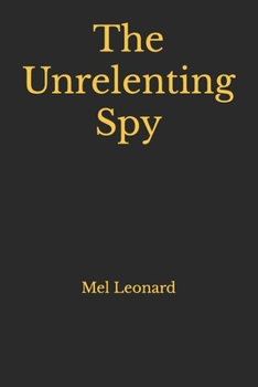 Paperback The Unrelenting Spy Book