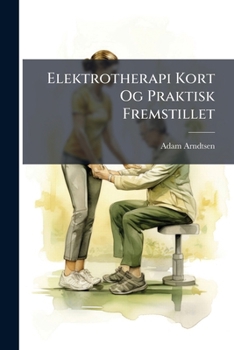Paperback Elektrotherapi Kort Og Praktisk Fremstillet [Danish] Book