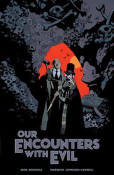 Our Encounters with Evil: Adventures of Professor J.T. Meinhardt and His Assistant Mr. Knox - Book #2 of the Meinhardt and Knox