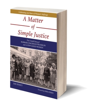 Paperback A Matter of Simple Justice: The Untold Story of Barbara Hackman Franklin and a Few Good Women Book