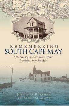 Paperback Remembering South Cape May: The Jersey Shore Town That Vanished Into the Sea Book