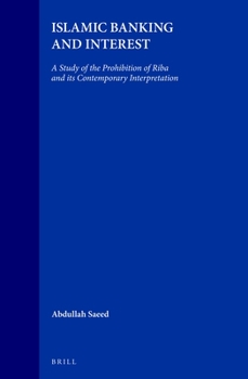 Hardcover Islamic Banking and Interest: A Study of the Prohibition of Riba and Its Contemporary Interpretation Book