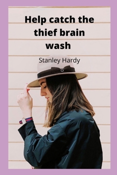 Help catch the thief brain wash