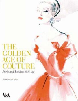 Hardcover The Golden Age of Couture: Paris and London 1947-1957 Book