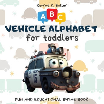 Paperback Vehicles Alphabet for Toddlers: ABC rhyming book for kids to learn the alphabet with funny pictures of vehicles, a bedtime book with letters & words f Book