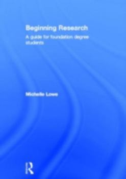 Hardcover Beginning Research: A Guide for Foundation Degree Students Book