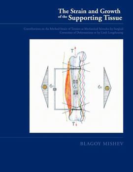 Paperback Strain and Growth of the Supporting Tissues: Contributions on the Method Strain of Tension as Mechanical Stimulus by Surgical Correction of Deformatio Book