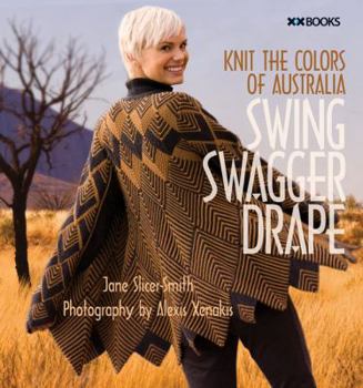 Paperback Swing, Swagger, Drape: Knit the Colors of Australia Book