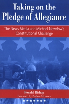 Paperback Taking on the Pledge of Allegiance: The News Media and Michael Newdow's Constitutional Challenge Book