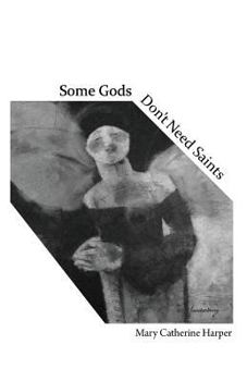 Paperback Some Gods Don't Need Saints Book