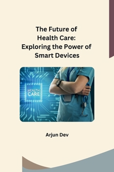 Paperback The Future of Health Care: Exploring the Power of Smart Devices [Telugu] Book