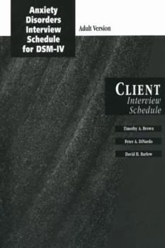 Paperback Anxiety Disorders Interview Schedule Adult Version (ADIS-IV): Client Interview Schedule (Treatments That Work) Book